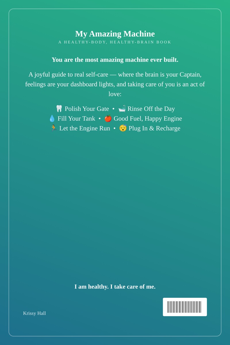 The back cover of My Amazing Machine, listing the six habits and the line: I am healthy. I take care of me.