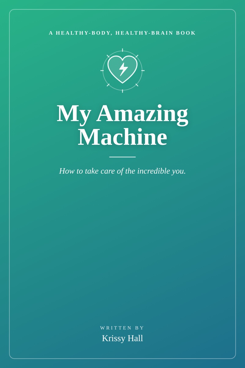 The cover of My Amazing Machine by Krissy Hall — a heart with a lightning bolt inside a ring, on a green-to-teal gradient.
